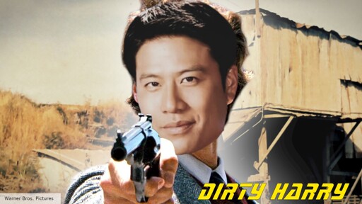 Now you know why they call me "Dirty Harry". I get every dirty job that comes along.